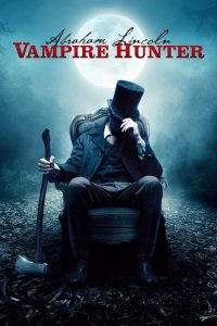 Poster for the movie "Abraham Lincoln: Vampire Hunter"
