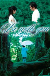 Poster for the movie "Be With You"