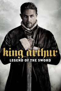 Poster for the movie "King Arthur: Legend of the Sword"