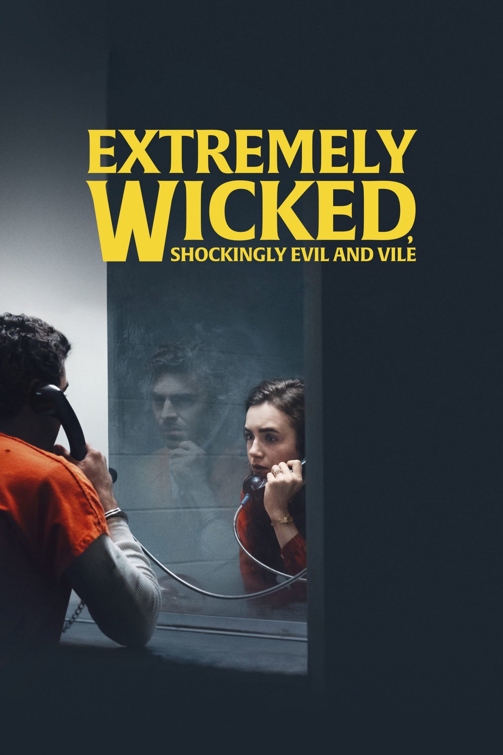 Poster for the movie "Extremely Wicked, Shockingly Evil and Vile"